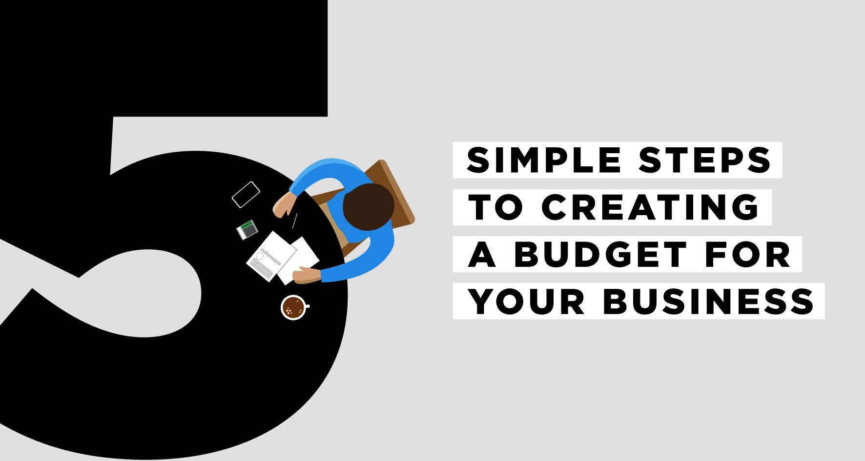 How to Create a Simple Business Budget in 5 Steps