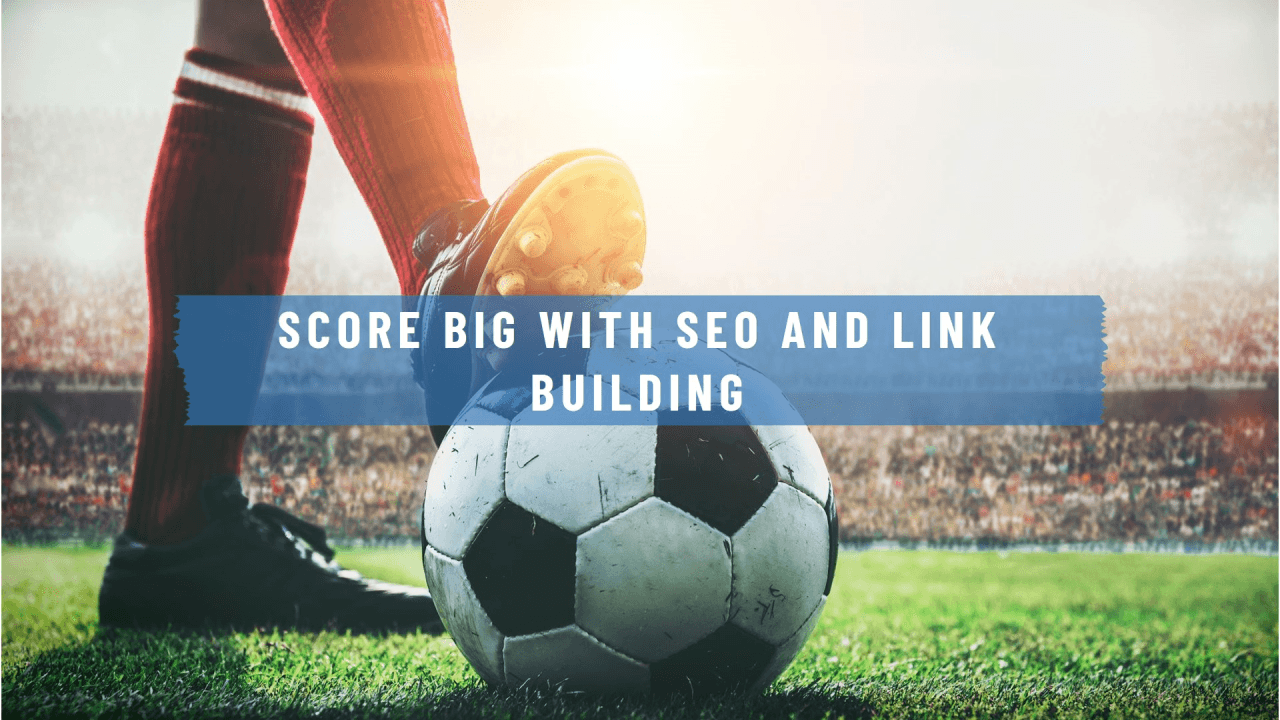 SEO Explained Through Football: A Fun Analogy